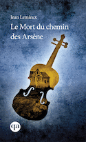 Mort du chemin des Arsène (Le) [nouvelle édition]